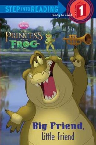 Cover of The Princess and the Frog: Big Friend, Little Friend