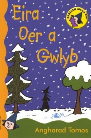 Cover of Cyfres Darllen Mewn Dim - Cam Rwdlan: Eira Oer a Gwlyb