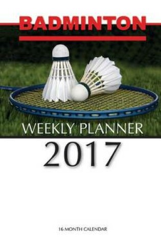 Cover of Badminton Weekly Planner 2017