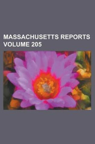 Cover of Massachusetts Reports Volume 205