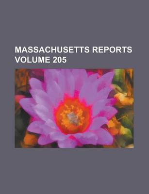 Book cover for Massachusetts Reports Volume 205