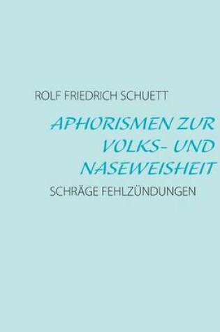 Cover of Aphorismen Zur Volks- Und Naseweisheit