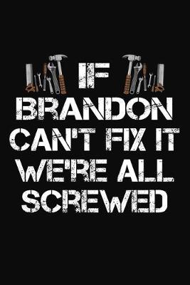 Book cover for If Brandon Can't Fix It We're All Screwed