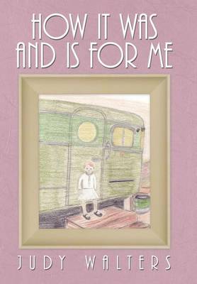 Book cover for How It Was and Is for Me