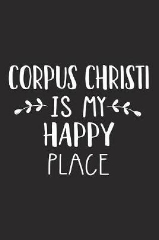 Cover of Corpus Christi Is My Happy Place