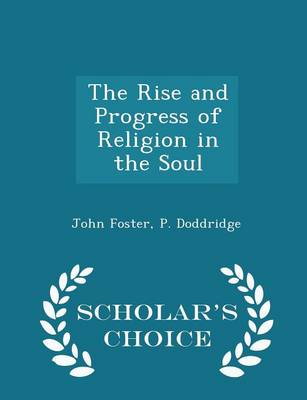 Book cover for The Rise and Progress of Religion in the Soul - Scholar's Choice Edition