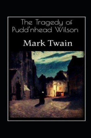 Cover of The Tragedy of Pudd'nhead Illustrated