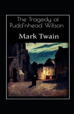 Book cover for The Tragedy of Pudd'nhead Illustrated