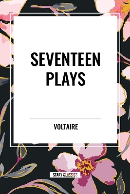 Book cover for Seventeen Plays by Voltaire