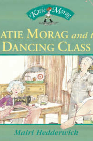 Cover of Katie Morag and the Dancing Class