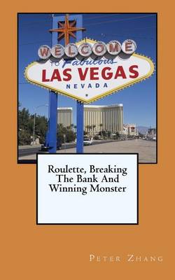 Book cover for Roulette, Breaking The Bank And Winning Monster