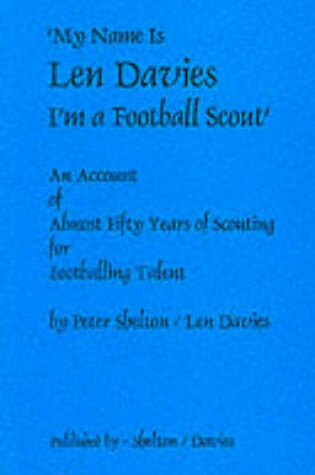 Cover of My Name is Len Davies, I'm a Football Scout