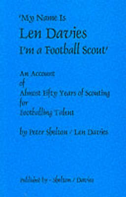 Book cover for My Name is Len Davies, I'm a Football Scout