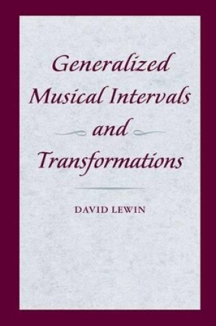 Cover of Generalized Musical Intervals and Transformations