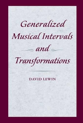 Book cover for Generalized Musical Intervals and Transformations