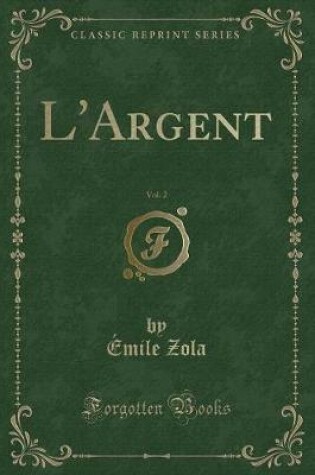 Cover of L'Argent, Vol. 2 (Classic Reprint)