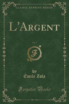 Book cover for L'Argent, Vol. 2 (Classic Reprint)