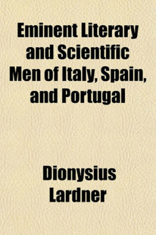 Cover of Eminent Literary and Scientific Men of Italy, Spain, and Portugal