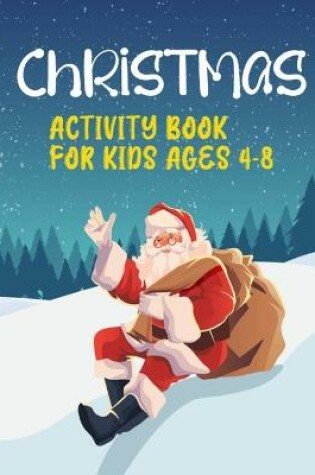 Cover of Christmas Activity Book For Kids Ages 4-8