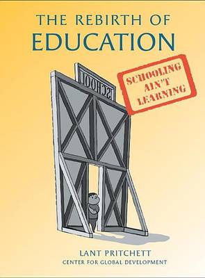 Book cover for Rebirth of Education, The: Schooling Ain't Learning