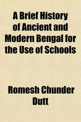 Cover of A Brief History of Ancient and Modern Bengal for the Use of Schools