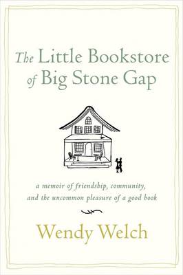 The Little Bookstore of Big Stone Gap by Wendy Welch