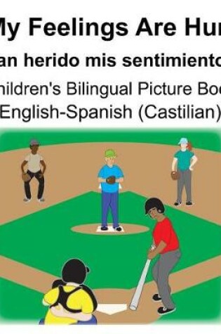 Cover of English-Spanish (Castilian) My Feelings Are Hurt/Han herido mis sentimientos Children's Bilingual Picture Book