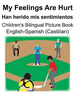 Book cover for English-Spanish (Castilian) My Feelings Are Hurt/Han herido mis sentimientos Children's Bilingual Picture Book