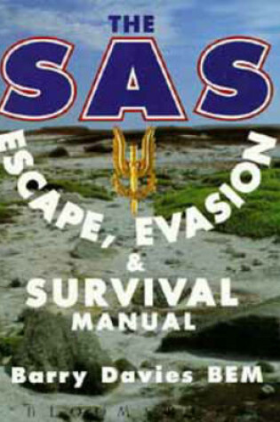 Cover of The SAS Escape, Evasion and Survival Guide