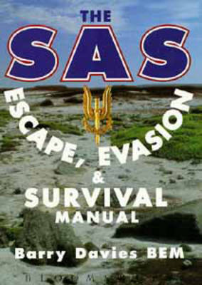 Book cover for The SAS Escape, Evasion and Survival Guide