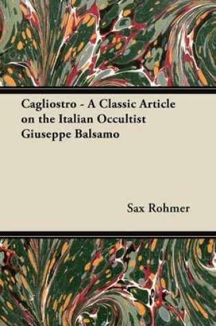 Cover of Cagliostro - A Classic Article on the Italian Occultist Giuseppe Balsamo