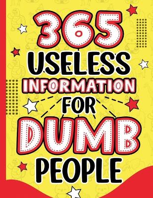 Book cover for 365 Useless Information for Dumb People