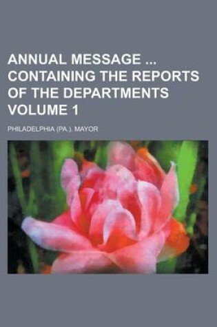 Cover of Annual Message Containing the Reports of the Departments Volume 1