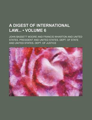 Book cover for A Digest of International Law (Volume 6)