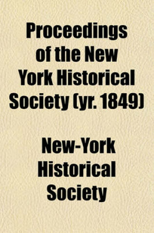 Cover of Proceedings of the New York Historical Society (Yr. 1849)