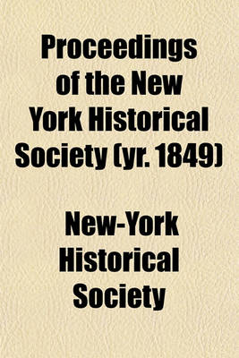 Book cover for Proceedings of the New York Historical Society (Yr. 1849)