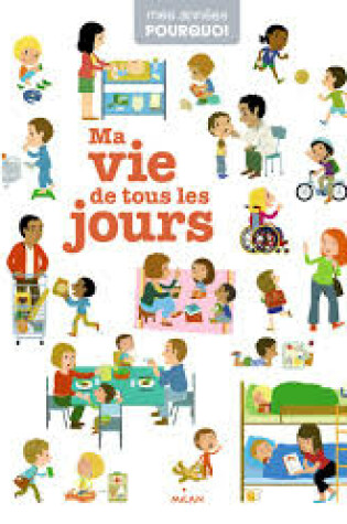 Cover of Mes annees pourquoi/Ma vie de tous les jours