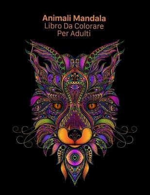 Book cover for Animali Mandala Libro Da Colorare Per Adulti