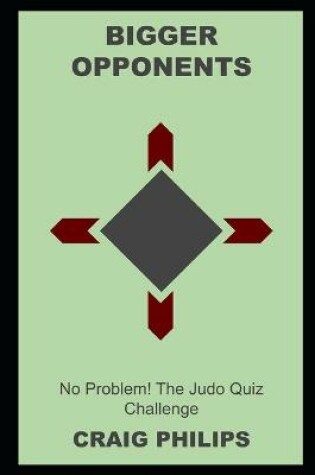 Cover of Bigger Opponents? No Problem! The Judo Quiz Challenge