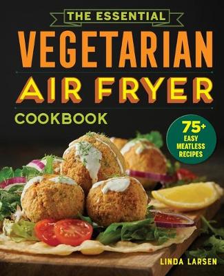 Book cover for The Essential Vegetarian Air Fryer Cookbook