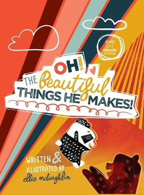 Book cover for Oh! The Beautiful Things He Makes!