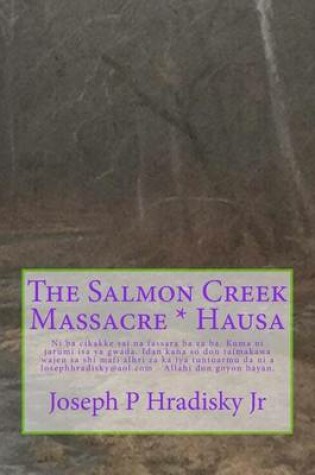 Cover of The Salmon Creek Massacre * Hausa