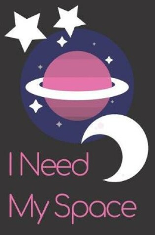 Cover of I Need My Space Journal