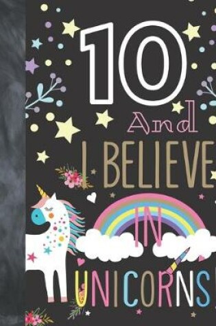 Cover of 10 And I Believe In Unicorns