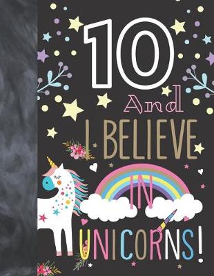 Book cover for 10 And I Believe In Unicorns