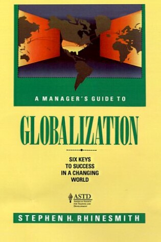 Cover of A Managers Guide To Globalization: Six Keys to Success in a Changing World