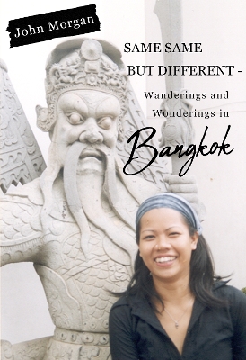 Book cover for Same Same but Different - Wanderings and Wonderings in Bangkok
