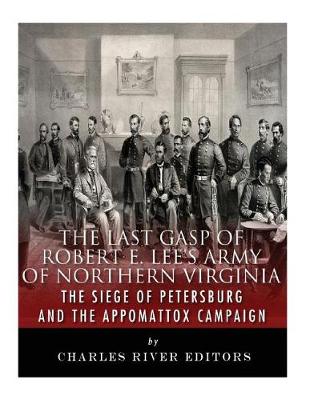 Book cover for The Last Gasp of Robert E. Lee's Army of Northern Virginia