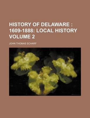 Book cover for History of Delaware Volume 2; 1609-1888 Local History