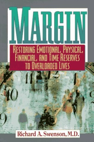 Cover of Margin: Restoring Emotional, Physical, Financial and Time Reserves to Overloaded Lives